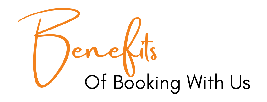 Benefits of Booking With Us